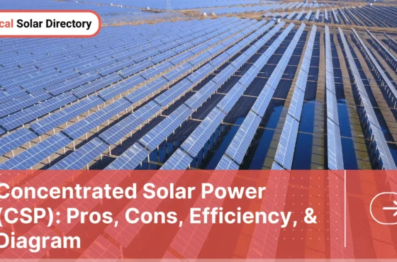 Concentrated Solar Power (CSP): Pros, Cons, Efficiency, and Diagram