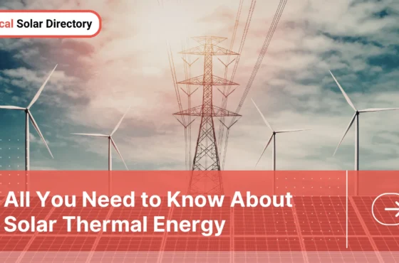 All You Need to Know About Solar Thermal Energy