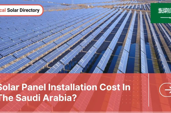 What is the solar panel installation cost in Saudi Arabia? [2026]